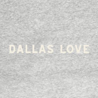 Dallas Love T-Shirt